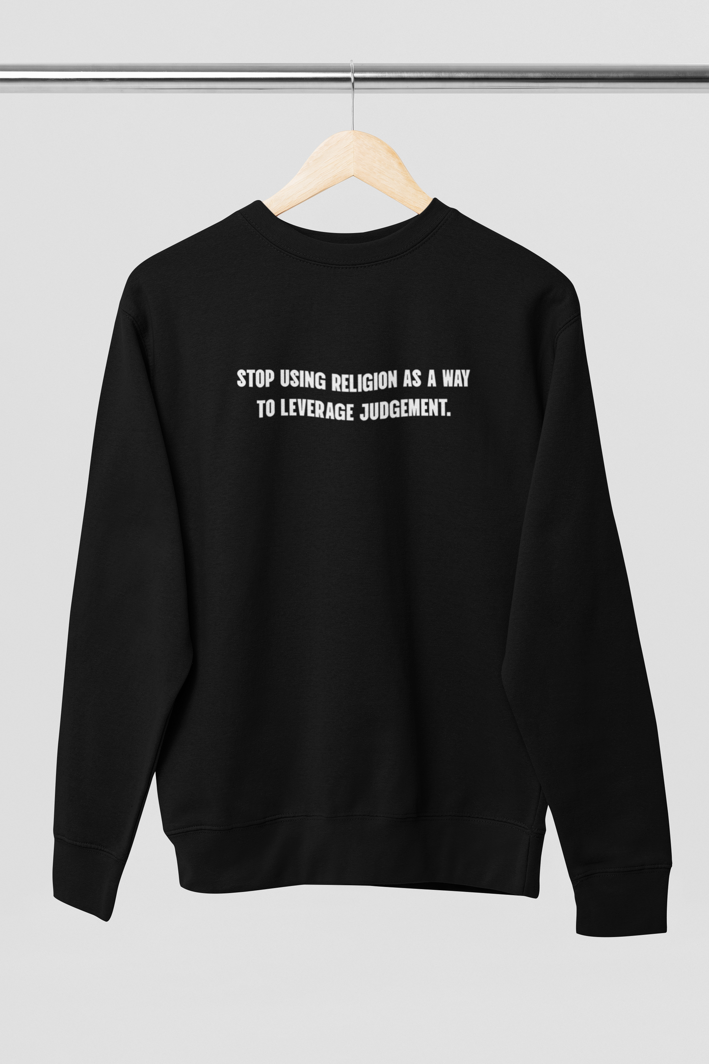 Stop Using Religion Sweatshirt