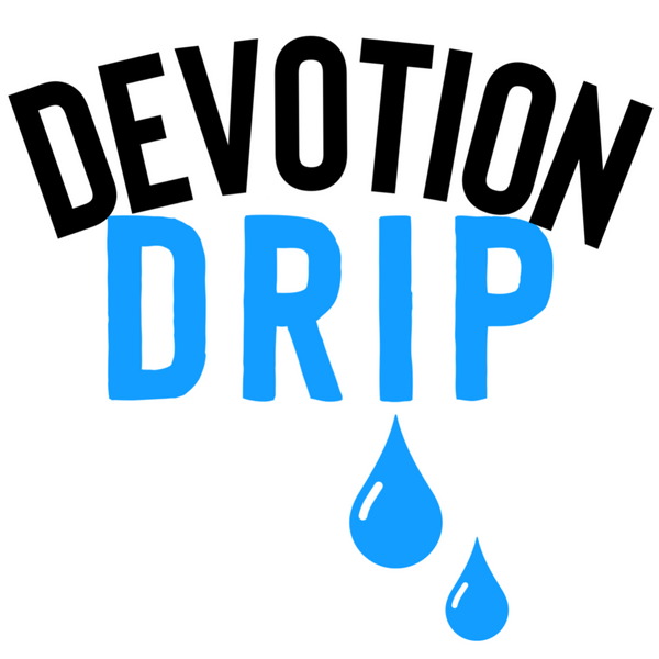 Devotion Drip